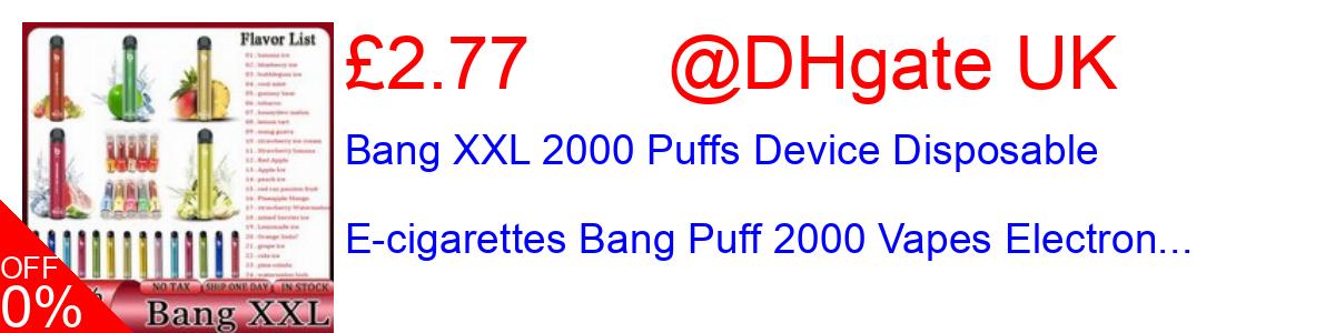 21% OFF, Bang XXL 2000 Puffs Device Disposable E-cigarettes Bang Puff 2000 Vapes Electron... £2.77@DHgate UK