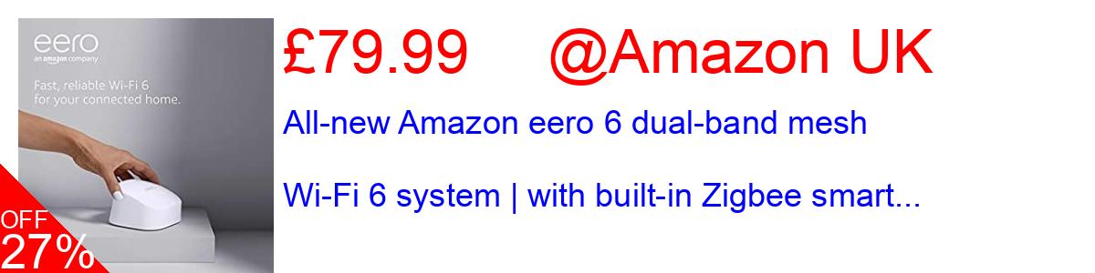 36% OFF, All-new Amazon eero 6 dual-band mesh Wi-Fi 6 system | with built-in Zigbee smart... £69.99@Amazon UK