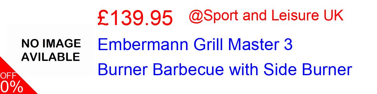 15% OFF, Embermann Grill Master 3 Burner Barbecue with Side Burner £169.95@Sport and Leisure UK