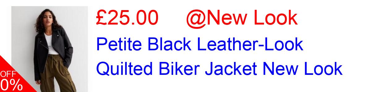 32% OFF, Petite Black Leather-Look Quilted Biker Jacket New Look £25.00@New Look