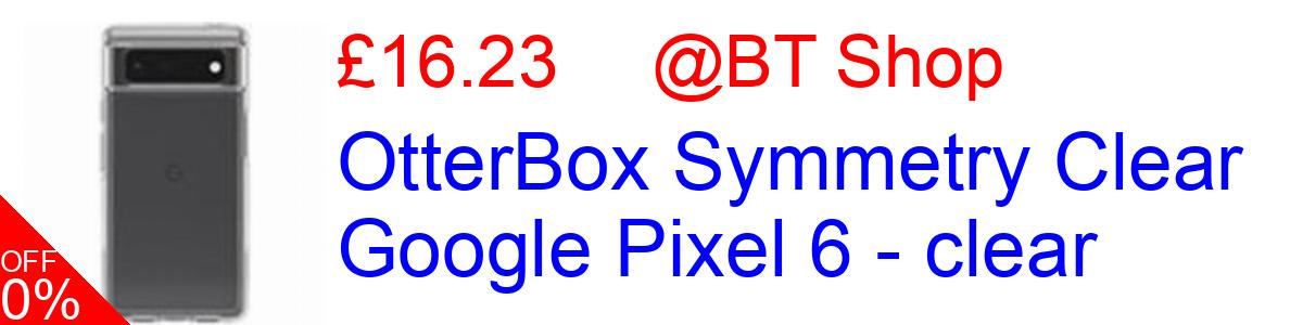 OtterBox Symmetry Clear Google Pixel 6 - clear £16.23@BT Shop