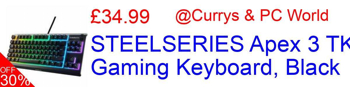 30% OFF, STEELSERIES Apex 3 TKL Gaming Keyboard, Black £34.99@Currys & PC World