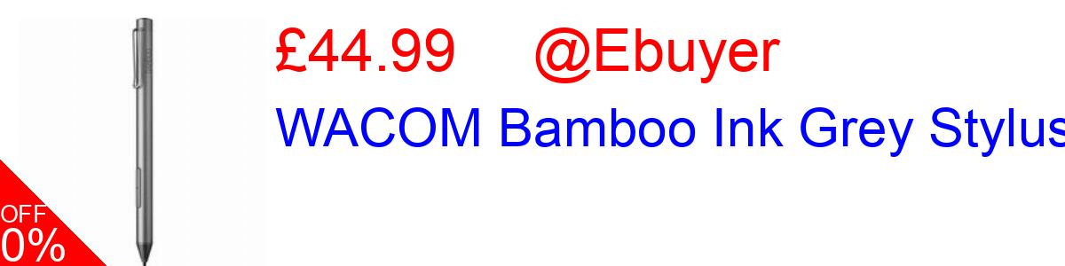 24% OFF, WACOM Bamboo Ink Grey Stylus £44.99@Ebuyer