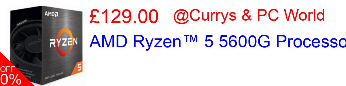 52% OFF, AMD Ryzen™ 5 5600G Processor £129.00@Currys & PC World