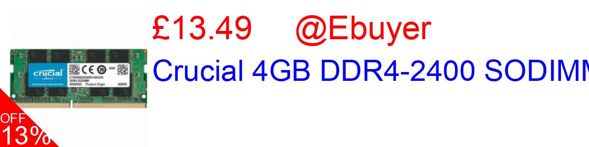 16% OFF, Crucial 4GB DDR4-2400 SODIMM £13.49@Ebuyer