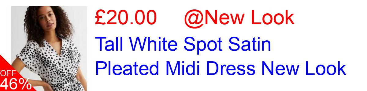 46% OFF, Tall White Spot Satin Pleated Midi Dress New Look £20.00@New Look