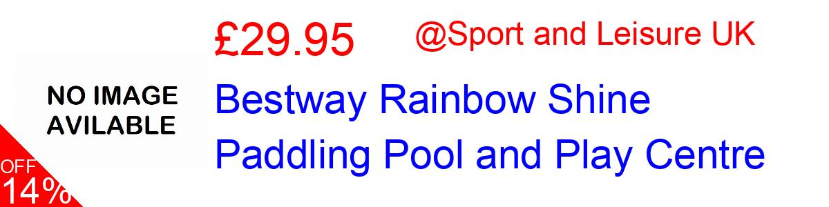 14% OFF, Bestway Rainbow Shine Paddling Pool and Play Centre £29.95@Sport and Leisure UK