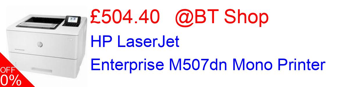 7% OFF, HP LaserJet Enterprise M507dn Mono Printer £504.40@BT Shop