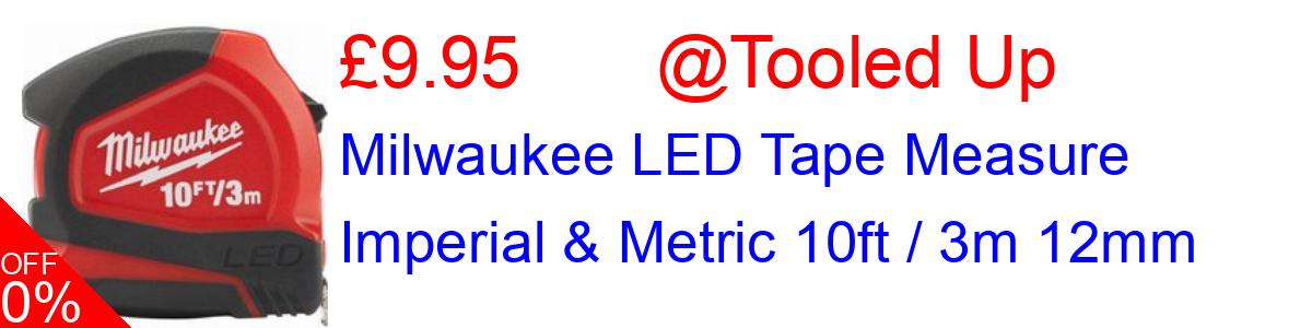 50% OFF, Milwaukee LED Tape Measure Imperial & Metric 10ft / 3m 12mm £9.95@Tooled Up