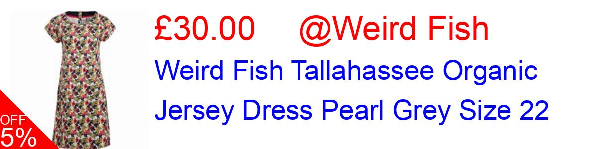 5% OFF, Weird Fish Tallahassee Organic Jersey Dress Pearl Grey Size 22 £30.00@Weird Fish
