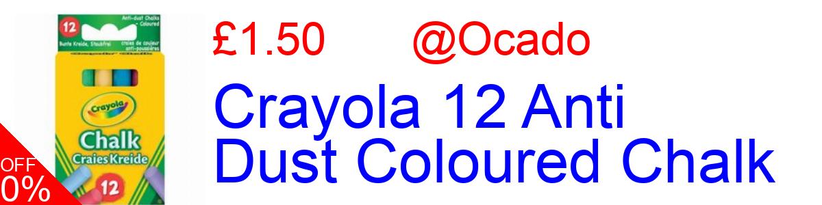 33% OFF, Crayola 12 Anti Dust Coloured Chalk £1.50@Ocado