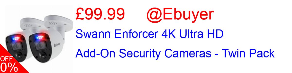 29% OFF, Swann Enforcer 4K Ultra HD Add-On Security Cameras - Twin Pack £99.99@Ebuyer