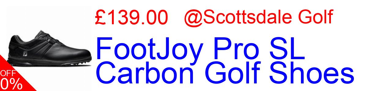 23% OFF, FootJoy Pro SL Carbon Golf Shoes £139.00@Scottsdale Golf