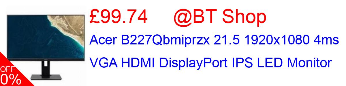 14% OFF, Acer B227Qbmiprzx 21.5 1920x1080 4ms VGA HDMI DisplayPort IPS LED Monitor £99.74@BT Shop