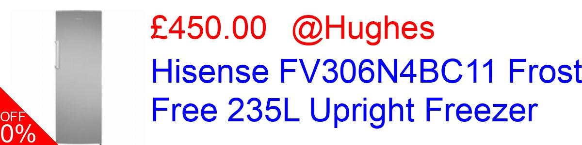 6% OFF, Hisense FV306N4BC11 Frost Free 235L Upright Freezer £450.00@Hughes