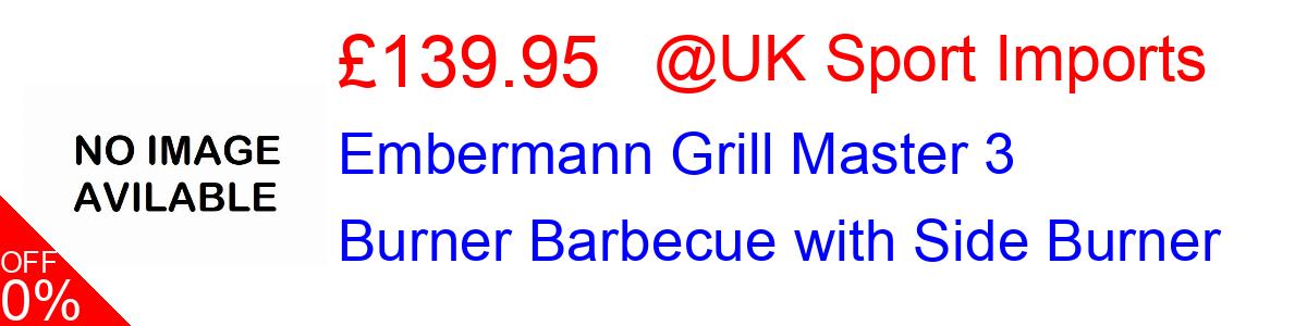 18% OFF, Embermann Grill Master 3 Burner Barbecue with Side Burner £139.95@UK Sport Imports