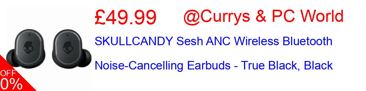 32% OFF, SKULLCANDY Sesh ANC Wireless Bluetooth Noise-Cancelling Earbuds - True Black, Black £49.99@Currys & PC World