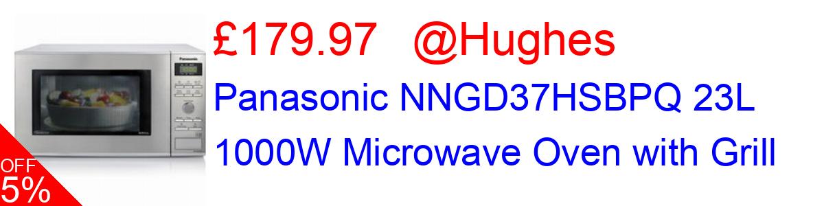 5% OFF, Panasonic NNGD37HSBPQ 23L 1000W Microwave Oven with Grill £179.97@Hughes