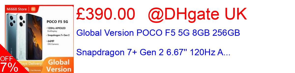 7% OFF, Global Version POCO F5 5G 8GB 256GB Snapdragon 7+ Gen 2 6.67'' 120Hz A... £390.00@DHgate UK