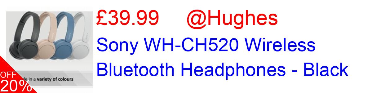 20% OFF, Sony WH-CH520 Wireless Bluetooth Headphones - Black £39.99@Hughes