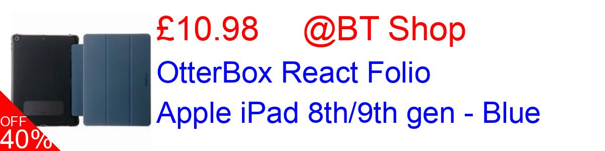 40% OFF, OtterBox React Folio Apple iPad 8th/9th gen - Blue £10.98@BT Shop