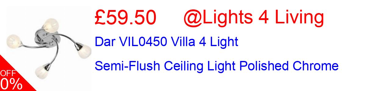 41% OFF, Dar VIL0450 Villa 4 Light Semi-Flush Ceiling Light Polished Chrome £59.50@Lights 4 Living