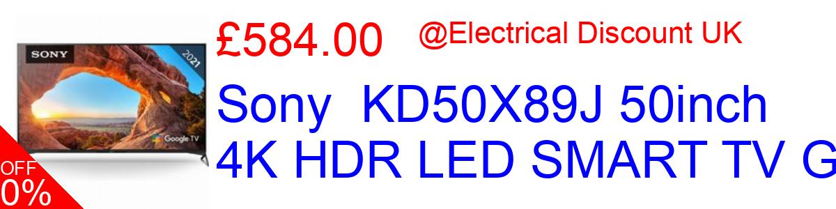 7% OFF, Sony  KD50X89J 50inch 4K HDR LED SMART TV Goo £584.00@Electrical Discount UK
